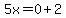 5x=0%2B2