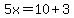 5x=10%2B3