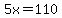 5x=110