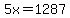 5x=1287