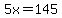 5x=145