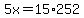 5x=15%2A252