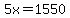 5x=1550