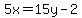 5x=15y-2
