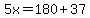 5x=180%2B37