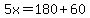 5x=180%2B60