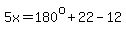 5x=180%5Eo%2B22-12