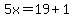 5x=19%2B1