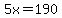 5x=190