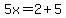5x=2%2B5