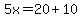 5x=20%2B10