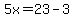 5x=23-3