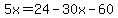 5x=24-30x-60