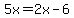 5x=2x-6