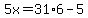 5x=31%2A6-5