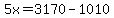 5x=3170-1010
