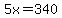 5x=340