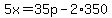 5x=35p-2%2A350