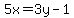 5x=3y-1