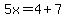 5x=4%2B7