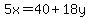 5x=40%2B18y