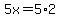 5x=5%2A2