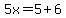 5x=5%2B6