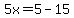 5x=5-15