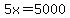 5x=5000