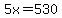 5x=530