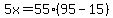 5x=55%2895-15%29