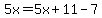 5x=5x%2B11-7
