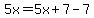 5x=5x%2B7-7