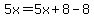 5x=5x%2B8-8
