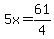 5x=61%2F4