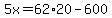 5x=62%2A20-600