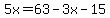 5x=63-3x-15