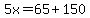 5x=65%2B150