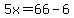 5x=66-6