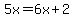 5x=6x%2B2