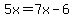 5x=7x-6