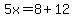 5x=8%2B12