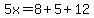 5x=8%2B5%2B12
