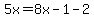 5x=8x-1-2