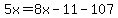 5x=8x-11-107