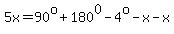 5x=90%5Eo%2B180%5E0-4%5Eo-x-x