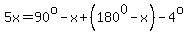 5x=90%5Eo-x%2B%28180%5E0-x%29-4%5Eo