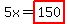 5x=highlight%28150%29
