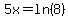 5x=ln%288%29