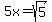5x=sqrt%285%29